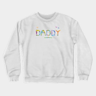 DADDY - tropical word art Crewneck Sweatshirt